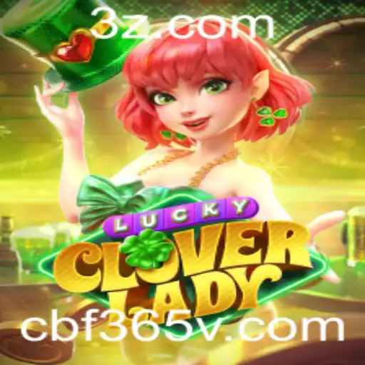 Descubra o Fascinante Mundo de LuckyCloverLady no CBF365.vip